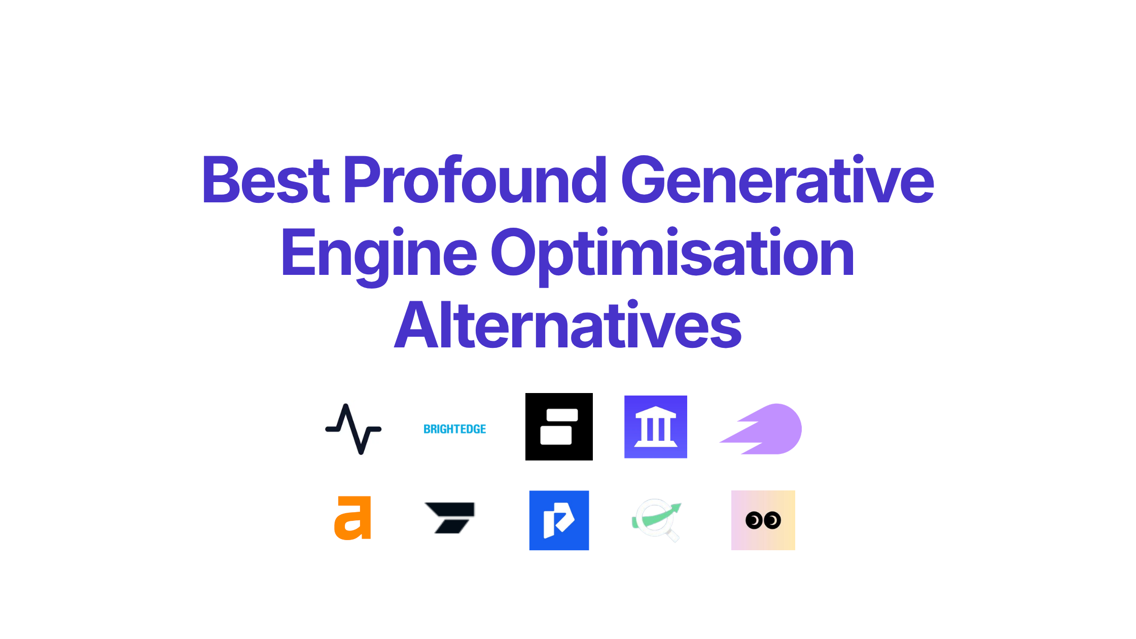 Profound Generative Engine Optimisation Alternatives