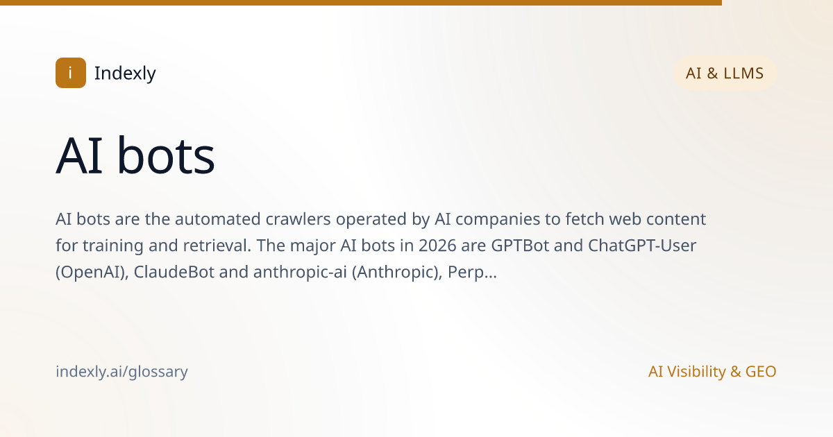 Indexly | AI bots in 2026: GPTBot, ClaudeBot, PerplexityBot & Google ...